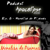 Podcast Apocalipse2000 - Epis�dio 10 - Participa��o no podcast Monalisa de Pijamas - Coisas que d�o medo