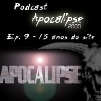 Podcast Apocalipse2000 - 13 anos do Apocalipse2000